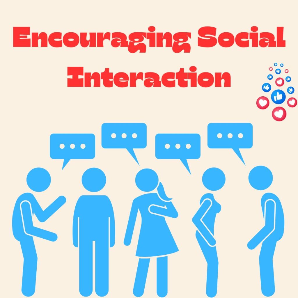 Encouraging Social Interaction, hidden physical benefits