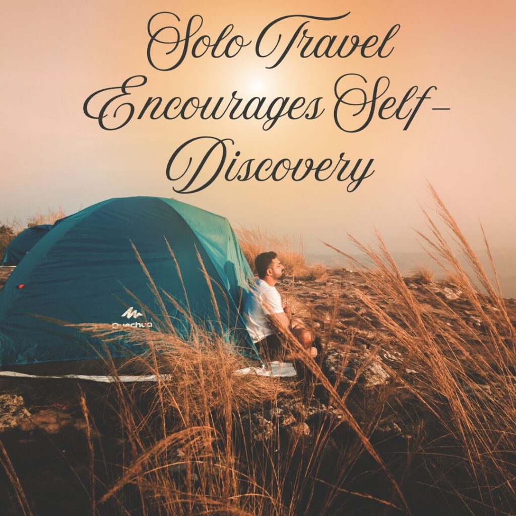 Solo Travel Encourages Self-Discovery