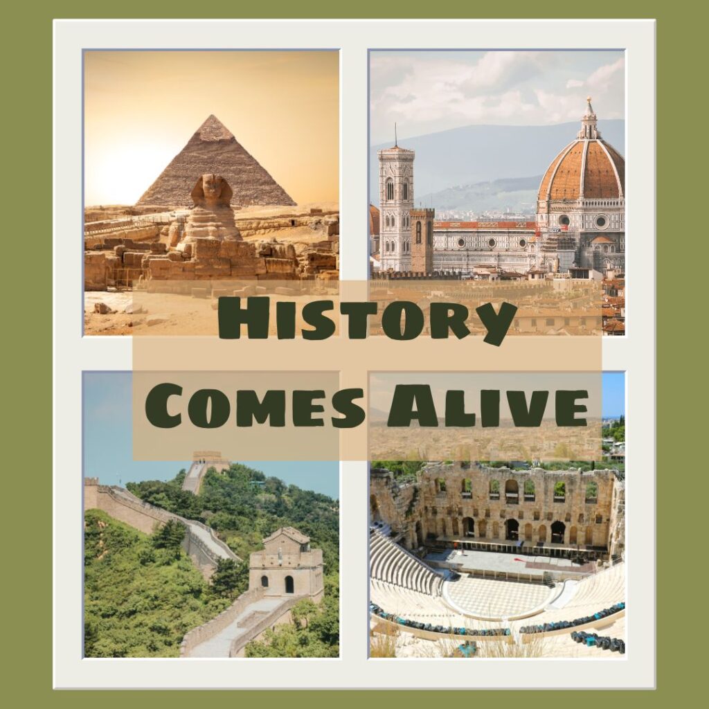 History Comes Alive, Travel is the Ultimate Education 