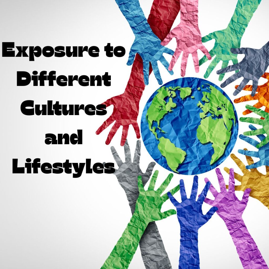 Exposure to Different Cultures and Lifestyles