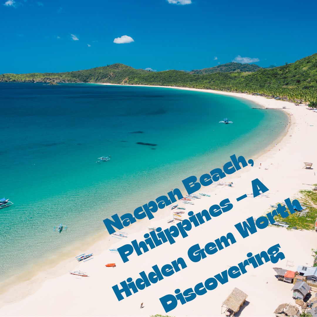 Nacpan Beach, Philippines – A Hidden Gem Worth Discovering